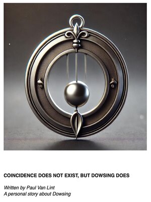 cover image of Coïncidance Does not Exist, but Dowsing Does